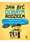 JAK BYC DOBRYM RODZICEM