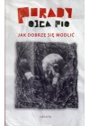 PORADY OJCA PIO JAK DOBRZE SIE MODLIC