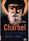 CHARBEL. ZYCIE I CUDA SWIETEGO MNICHA Z LIBANU