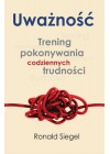 UWAZNOSC - TRENING POKONYWANIA CODZIENNYCH TRUDNOSCI