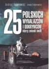 25 POLSKICH WYNALAZCOW I ODKRYWCOW KTORZY ZMIENILI SWIAT