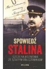 SPOWIEDZ STALINA. SZCZERA ROZMOWA ZE STARYM BOLSZEWIKIEM