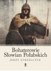 BOHATEROWIE SLOWIAN POLABSKICH