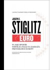 EURO. W JAKI SPOSOB WSPOLNA WALUTA ZAGRAZA PRZYSZLOSCI EUROPY