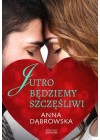 JUTRO BEDZIEMY SZCZESLIWI