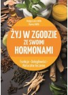 ZYJ W ZGODZIE ZE SWOIMI HORMONAMI