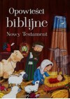 OPOWIESCI BIBLIJNE - NOWY TESTAMENT