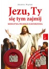 JEZU TY SIE TYM ZAJMIJ - MODLITWA PELNEGO ZAWIERZENIA + MEDALIK