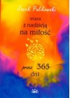 WIARA Z NADZIEJA NA MILOSC PRZEZ 365 DNI