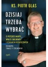 DZISIAJ TRZEBA WYBRAC