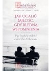 JAK OCALIC MILOSC GDY BLEDNA WSPOMNIENIA