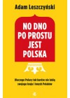 NA DNO PO PROSTU JEST POLSKA