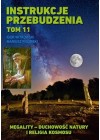 INSTRUKCJE PRZEBUDZENIA TOM 11 - MEGALITY - DUCHOWOSC NATURY I RELIGIA KOSMOSU