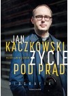 JAN KACZKOWSKI. ZYCIE POD PRAD