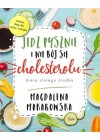 JEDZ PYSZNIE I NIE BOJ SIE CHOLESTEROLU