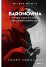 BARONOWNA - NA TROPIE WANDY KRONENBERG - NAJGROZNIEJSZEJ POLSKIEJ AGENTKI