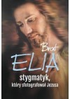 BRAT ELIA - STYGMATYK KTORY SFOTOGRAFOWAL JEZUSA
