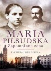 MARIA PILSUDSKA - ZAPOMNIANA ZONA