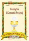 PAMIATKA I KOMUNII SWIETEJ - O WIELKICH POLAKACH DZIECIOM