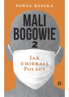 MALI BOGOWIE - JAK UMIERAJA POLACY