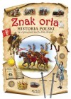 ZNAK ORLA -  HISTORIA POLSKI W OPOWIESCIACH DLA DZIECI