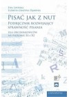 PISAC JAK Z NUT - PODRECZNIK ROZWIJAJACY SPRAWNOSC PISANIE DLA OBCOKRAJOWCOW NA POZIOMIE B1 + B2