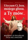 UZYCZAM CI JEZU MOJEGO GLOSU A TY MOW