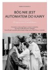 BOG NIE JEST AUTOMATEM DO KAWY