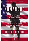 KOMANDOS - MOJA SLUZBA W NAVY SEAL I STRZALY KTORE ZABILY BIN LADENA