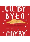 CO BY BYLO GDYBY - TOM 1