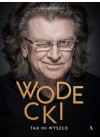 WODECKI TAK MI WYSZLO