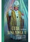 CUDA SWIETEGO JANA PAWLA II - SWIADECTWA I MODLITWY