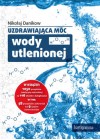 UZDRAWIAJACA MOC WODY UTLENIONEJ