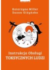 INSTRUKCJA OBSLUGI TOKSYCZNYCH LUDZI