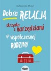 DOBRA RELACJA - SKRZYNKA Z NARZEDZIAMI DLA WSPOLCZESNEJ RODZINY