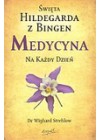 SWIETA HILDEGARDA Z BINGEN MEDYCYNA NA KAZDY DZIEN