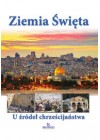 ZEIEMIA SWIETA - U ZRODEL CHRZESCIJANSTWA