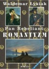 PAN REBELIANT ROMANTYZM