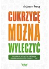 CUKRZYCE MOZNA WYLECZYC -  NATURALNE METODY ZAPOBIEGANIA I ODWRACANIA SKUTKOW CUKRZYCY TYPU 2