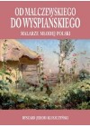 OD MALCZEWSKIEGO DO WYSPIANSKIEGO