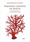 NAJGORSZY CZLOWIEK NA SWIECIE