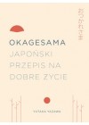 OKAGESAMA JAPONSKI PRZEPIS NA DOBRE ZYCIE