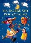NA DOBRE SNY POCZYTAJ MI