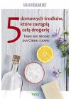 5 DOMOWYCH SRODKOW KTORE ZASTAPIA CALA DROGERIE