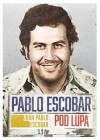 PABLO ESCOBAR POD LUPA