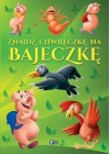 ZNAJDZ CHWILECZKE NA BAJECZKE
