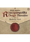 AUDIO: RZECZPOSPOLITA OBOJGA NARODOW - CZESC I - SREBRNY WIEK