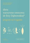 DIETA WARZYWNO OWOCOWA DR EWY DABROWSKIEJ - PROGRAM NA 6 TYGODNI