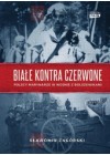 BIALE KONTRA CZERWONE