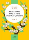 PROGRAMY RODZINNE TWOICH CHOROB - TOM II
